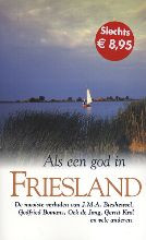 Als een god in Friesland, 1e druk